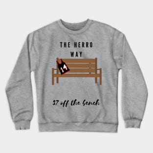 The Herro way 37 off the bench. Crewneck Sweatshirt